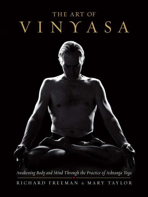 Title details for The Art of Vinyasa by Richard Freeman - Wait list